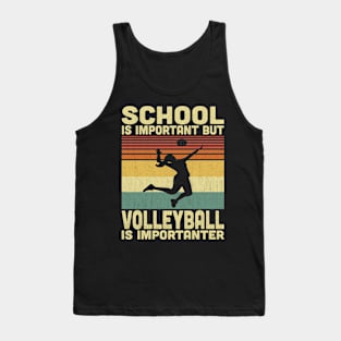 School Is Important But Volleyball Is Importanter Vintage Volleyball Lovers Tank Top